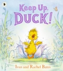 KEEP UP, DUCK! | 9781529523607 | IVAN BATES