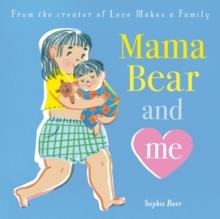 MAMA BEAR AND ME | 9781838917883 | SOPHIE BEER