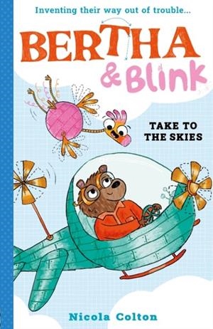 BERTHA AND BLINK 02: TAKE TO THE SKIES | 9781788956444 | NICOLA COLTON