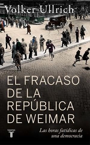 EL FRACASO DE LA REPÚBLICA DE WEIMAR | 9788430627431 | ULLRICH, VOLKER