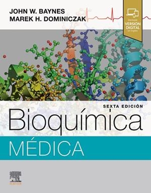 BIOQUÍMICA MÉDICA (6ª ED.) | 9788413825823 | BAYNES, JOHN W/DOMINICZAK, MAREK H.