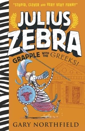 JULIUS ZEBRA 04: GRAPPLE WITH THE GREEKS! | 9781406386387 | GARY NORTHFIELD