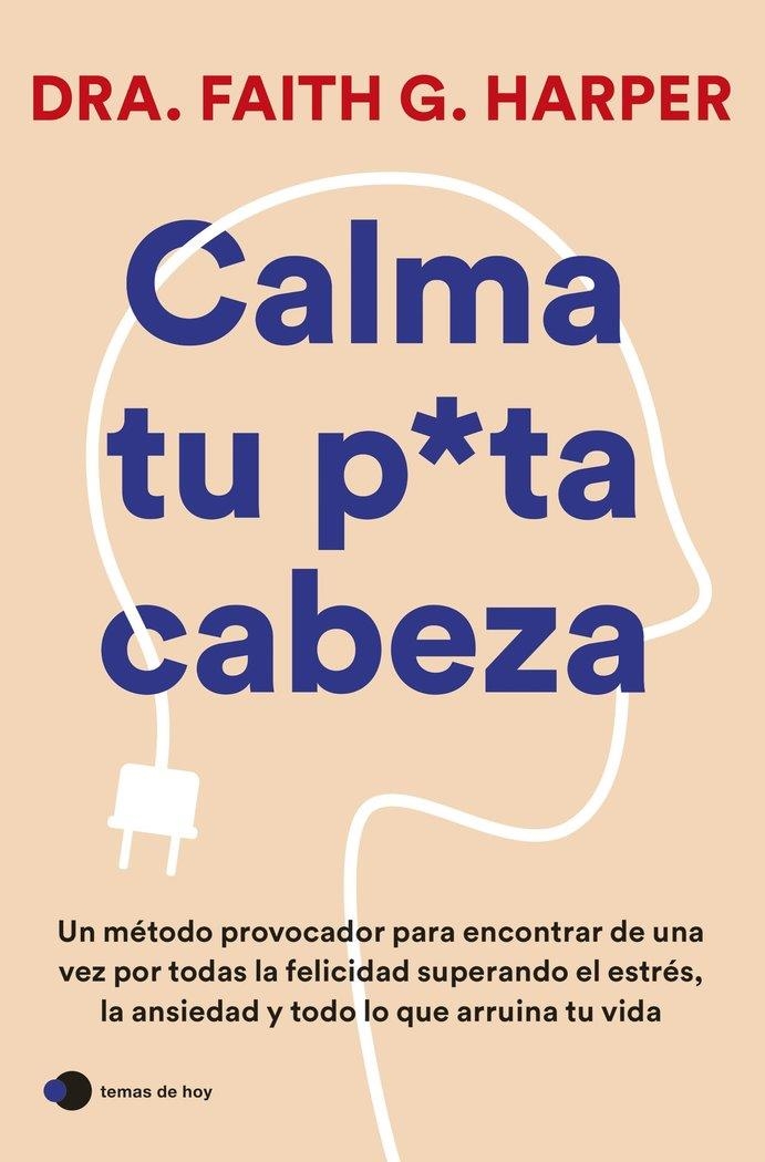 CALMA TU PUTA CABEZA | 9788419812223