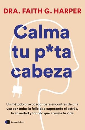 CALMA TU PUTA CABEZA | 9788419812223