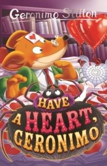 GERONIMO STILTON 03: HAVE A HEART, GERONIMO | 9781802633122 | GERONIMO STILTON