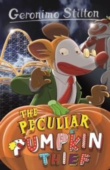 GERONIMO STILTON 04: THE PECULIAR PUMPKIN THIEF | 9781802633139 | GERONIMO STILTON
