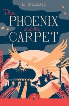THE PHOENIX AND THE CARPET | 9780241736746 | EDITH NESBIT