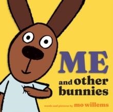 ME AND OTHER BUNNIES | 9781454952701 | MO WILLEMS