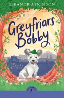 GREYFRIARS BOBBY | 9780241736760 | ELEANOR ATKINSON