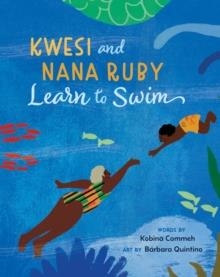 KWESI AND NANA RUBY LEARN TO SWIM | 9798888593639 | KOBINA COMMEH