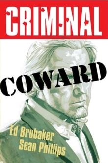 CRIMINAL VOLUME 1 COWARD NEW EDITION | 9781534370906 | ED BRUBAKER 