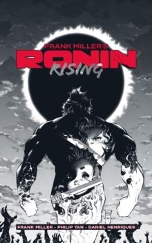 FRANK MILLERS RONIN RISING | 9781419776625 | FRANK MILLER 