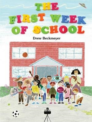 THE FIRST WEEK OF SCHOOL | 9781665940429 | DREW BECKMEYER