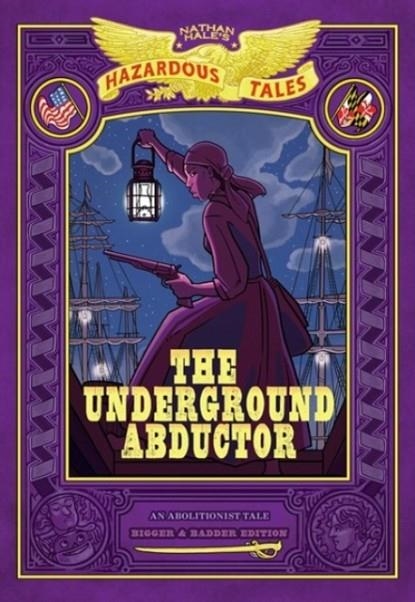 THE UNDERGROUND ABDUCTOR: BIGGER & BADDER EDITION | 9781419762178 | NATHAN HALE