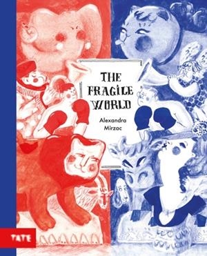 THE FRAGILE WORLD | 9781849768160 | ALEXANDRA MIRZAC