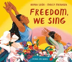 FREEDOM, WE SING | 9781912497324 | AMYRA LEON