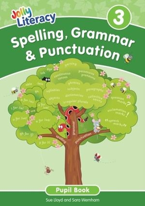 JOLLY LITERACY: SPELLING, GRAMMAR & PUNCTUATION PUPIL BOOK 3 | 9781835822883