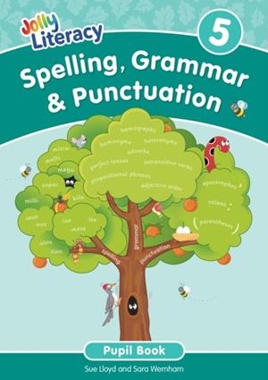JOLLY LITERACY: SPELLING, GRAMMAR & PUNCTUATION PUPIL BOOK 5 | 9781835821930