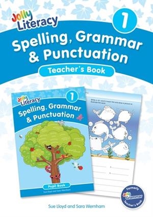JOLLY LITERACY: SPELLING, GRAMMAR AND PUNCTUATION, TEACHER'S BOOK 1 | 9781835822074