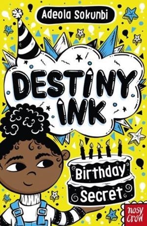 DESTINY INK: BIRTHDAY SECRET | 9781805131335 | ADEOLA SOKUNBI