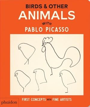BIRDS AND OTHER ANIMALS: WITH PABLO PICASSO | 9781838669591 | PHAIDON EDITORS