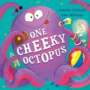 ONE CHEEKY OCTOPUS | 9781444966671 | ALASTAIR CHISHOLM