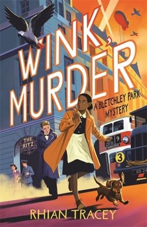 WINK, MURDER: A BLETCHLEY PARK MYSTERY | 9781800789593 | RHIAN TRACEY