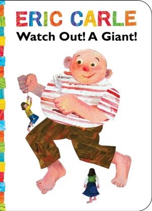 WATCH OUT! A GIANT! | 9781534400511 | ERIC CARLE