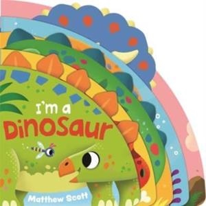 I'M A DINOSAUR: A DINKY SHAPED BOARD BOOK PACKED WITH FAVOURITE DINOSAURS! | 9781800788183 | RUTH SYMONS