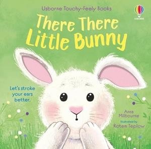 THERE THERE LITTLE BUNNY | 9781805318828 | ANNA MILBOURNE