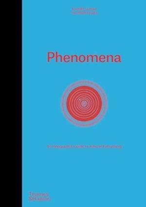 PHENOMENA: AN INFOGRAPHIC GUIDE TO ALMOST EVERYTHING | 9780500028650 | CAMILLE JUZEAU