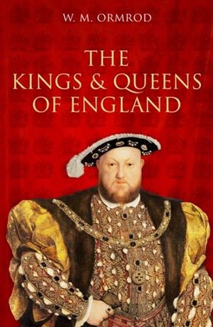 THE KINGS AND QUEENS OF ENGLAND | 9781803998824 | W M ORMROD