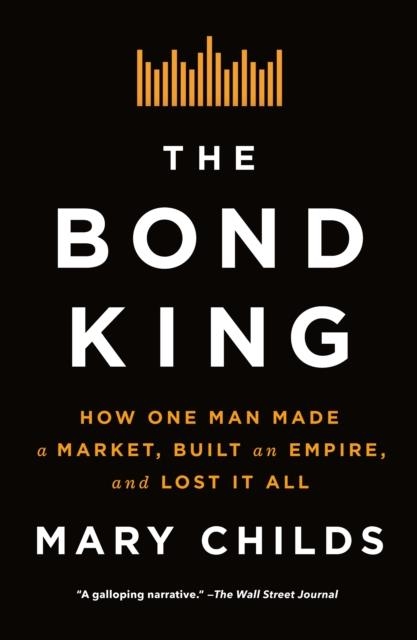 BOND KING, THE | 9781250120861 | MARY CHILDS