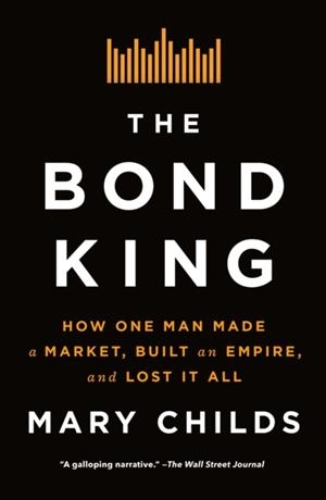 THE BOND KING | 9781250120861 | MARY CHILDS