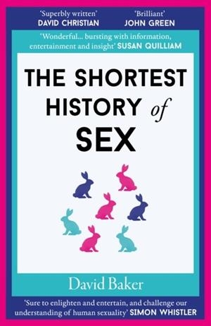 THE SHORTEST HISTORY OF SEX | 9781913083762 | DAVID BAKER