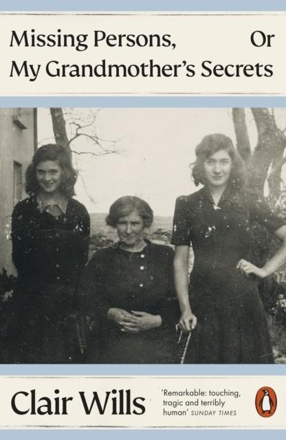 MISSING PERSONS, OR MY GRANDMOTHER'S SECRETS | 9781802063028 | CLAIR WILLS