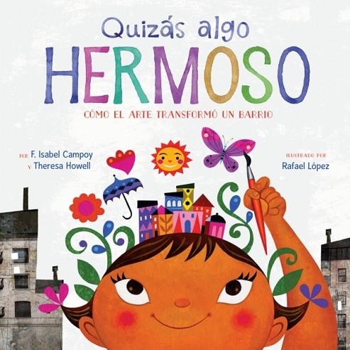 QUIZÁS ALGO HERMOSO: CÓMO EL ARTE TRANSFORMÓ UN BARRIO | 9781328904065