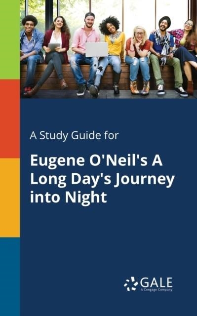 A STUDY GUIDE FOR EUGENE O'NEIL'S A LONG DAY'S JOURNEY INTO NIGHT | 9781375399227