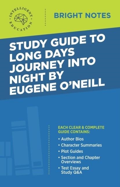 STUDY GUIDE TO LONG DAYS JOURNEY INTO NIGHT BY EUGENE O'NEILL | 9781645421184