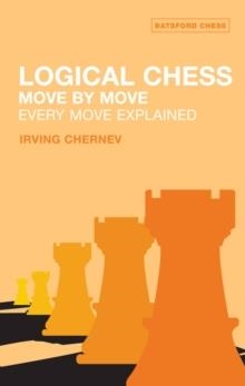 LOGICAL CHESS : MOVE BY MOVE | 9780713484649 | IRVING CHERNEV