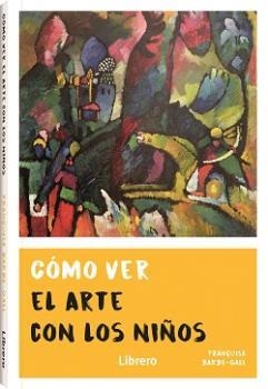 COMO VER EL ARTE CON LOS NIÑOS | 9789463591775 | BARBE GALL, FRANCOISE