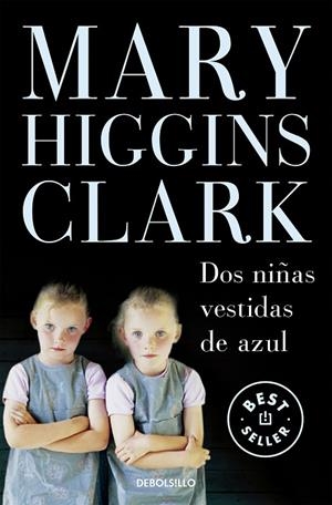 DOS NIÑAS VESTIDAS DE AZUL | 9788483465455 | Mary Higgins Clark