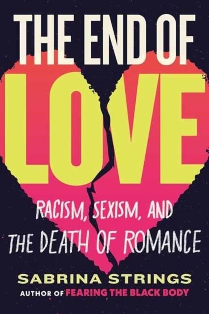 THE END OF LOVE | 9780807016817 | SABRINA STRINGS