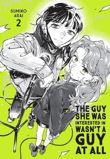 THE GUY SHE WAS INTERESTED IN WASN'T A GUY AT ALL, VOL. 2 | 9798855412598 | SUMIKO ARAI