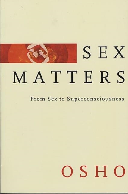 SEX MATTERS | 9780312316303 | OSHO