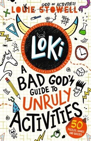 LOKI: A BAD GOD'S GUIDE TO UNRULY ACTIVITIES | 9781529515787 | LOUIE STOWELL