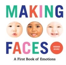 MAKING FACES: A FIRST BOOK OF EMOTIONS | 9781419723834 | ABRAMS APPLESEED