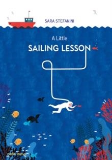 A LITTLE SAILING LESSON | 9781836270041 | SARA STEFANINI