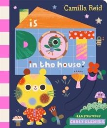 IS DOT IN THE HOUSE? | 9781035031719 | CAMILLA REID