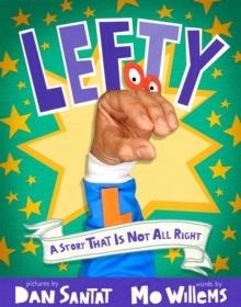 LEFTY : A STORY THAT IS NOT ALL RIGHT | 9781454952695 | MO WILLEMS